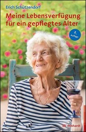 Meine Lebensverf&uuml;gung f&uuml;r ein gepflegtes Alter