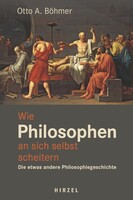 Hirzel S. Verlag Wie Philosophen an sich selbst scheitern.