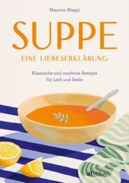 Suppe - eine Liebeserkl&auml;rung
