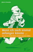 Neufeld Verlag Wenn ich noch einmal angfangen könnte...