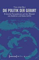 Transcript Verlag Die Politik der Geburt