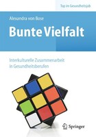 Springer-Verlag GmbH Bunte Vielfalt - Interkulturelle Zusammenarbeit in Gesundheitsberufen