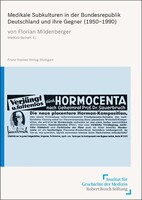 Medikale Subkulturen in der Bundesrepublik Deutschland und ihre Gegner (1950-1990)