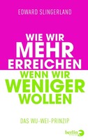 Berlin Verlag Wie wir mehr erreichen, wenn wir weniger wollen