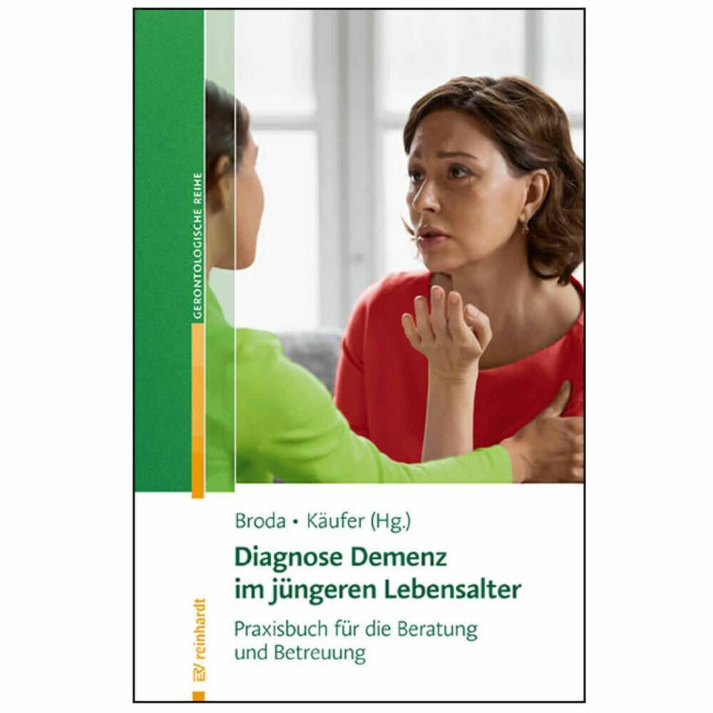 Diagnose Demenz im jüngeren Lebensalter. Praxisbuch für die Beratung und Betreuung