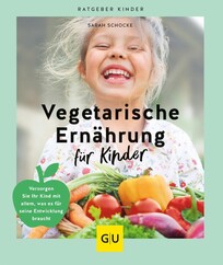 Vegetarische Ern&auml;hrung f&uuml;r Kinder