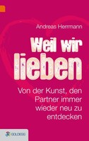 Goldegg Verlag GmbH Weil wir uns lieben