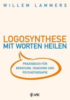 VAK Verlags GmbH Logosynthese - Mit Worten heilen