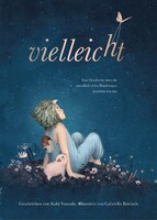 Adrian Wimmelbuchverlag Vielleicht - Eine Geschichte über die unendlich vielen Begabungen in jedem von uns