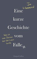 HarperCollins Eine kurze Geschichte vom Fallen - Was ich beim Sterben über das Leben lernte