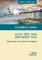 Profil Verlag Alles fügt sich und erfüllt sich - GROSSDRUCKAUSGABE