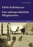 BoD - Books on Demand Edith Kellnhauser - Eine außergewöhnliche Pflegekarriere