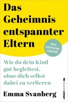 Ullstein Paperback Das Geheimnis entspannter Eltern