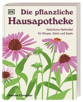 Dorling Kindersley Verlag Die pflanzliche Hausapotheke