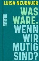 Rowohlt Taschenbuch Was wäre, wenn wir mutig sind?