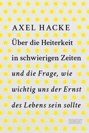 &Uuml;ber die Heiterkeit in schwierigen Zeiten und die Frage, wie wichtig uns der Ernst des Lebens sein sollte