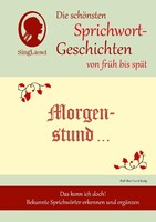 Singliesel GmbH Morgenstund hat Gold im Mund, Die schönsten Sprichwort-Geschichten von früh bis spät für Menschen mit Demenz