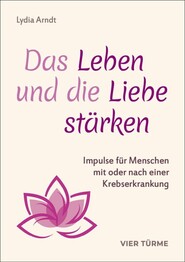 Das Leben und die Liebe st&auml;rken