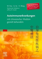 Autoimmunerkrankungen mit chinesischer Medizin gezielt behandeln Urban & Fischer/Elsevier Autoimmunerkrankungen mit chinesischer Medizin gezielt behandeln