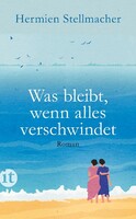 Insel Verlag GmbH Was bleibt, wenn alles verschwindet