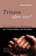 Pustet, Friedrich GmbH Trösten - aber wie?