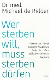 Wer sterben will, muss sterben d&uuml;rfen