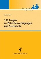 100 Fragen zur Patientenverfügungen u. Sterbehilfe