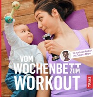 Vom Wochenbett zum Workout Trias Vom Wochenbett zum Workout