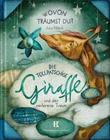 Kindermann Verlag Die tollpatschige Giraffe und der verlorene Traum