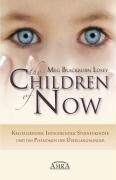 AMRA Verlag The Children of Now. Kristallkinder, Indigokinder, Sternenkinder und das Phänomen der Übergangskinder