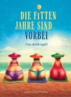 Eulenspiegel Verlag Die fitten Jahre sind vorbei