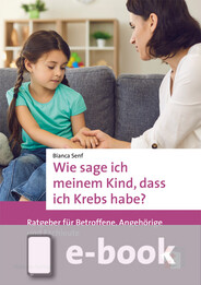 Wie sage ich meinem Kind, dass ich Krebs habe? (Ebook/EPUB)