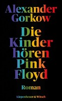 Kiepenheuer & Witsch GmbH Die Kinder hören Pink Floyd