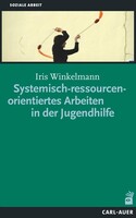 Auer-System-Verlag, Carl Systemisch-ressourcenorientiertes Arbeiten in der Jugendhilfe