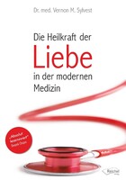 Reichel Verlag Die Heilkraft der Liebe in der modernen Medizin
