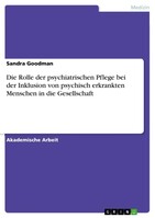 GRIN Verlag Die Rolle der psychiatrischen Pflege bei der Inklusion von psychisch erkrankten Menschen in die Gesellschaft