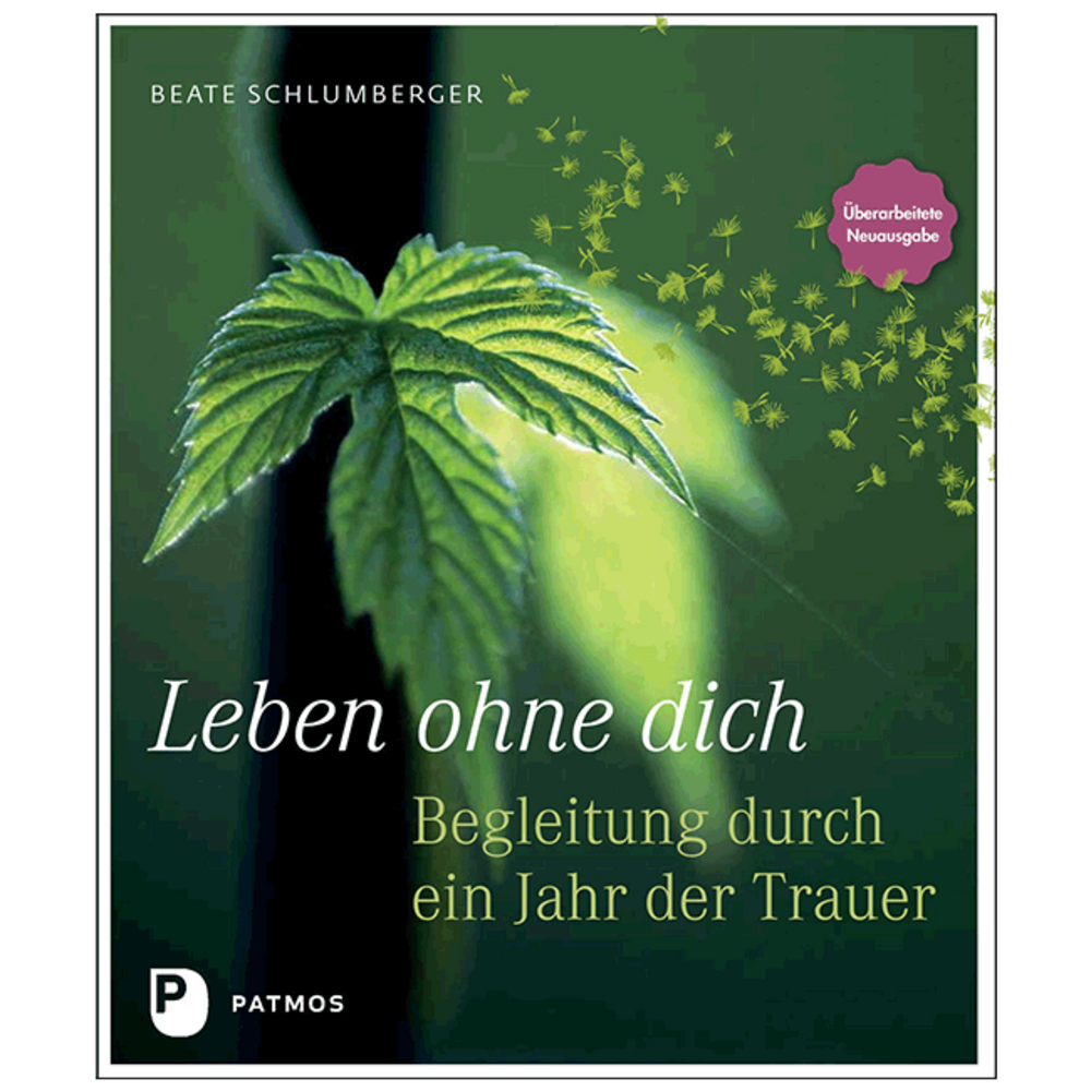 Leben ohne dich. Begleitung durch ein Jahr der Trauer
