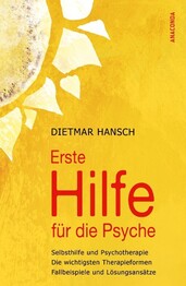 Erste Hilfe f&uuml;r die Psyche - Selbsthilfe und Psychotherapie