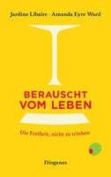 Diogenes Verlag AG Berauscht vom Leben