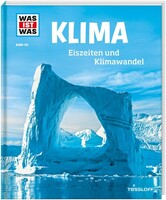 Tessloff Verlag WAS IST WAS Band 125 Klima. Eiszeiten und Klimawandel