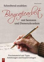 Verlag an der Ruhr GmbH Schreibend erzählen: Biografiearbeit mit Senioren und Demenzkranken