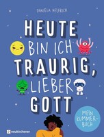 Neukirchener Verlag Heute bin ich traurig, lieber Gott