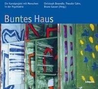 Schwabe Verlag Basel Buntes Haus. Ein Kunstprojekt mit Menschen in der Psychiatrie