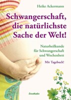 Ennsthaler GmbH + Co. Kg Schwangerschaft, die natürlichste Sache der Welt