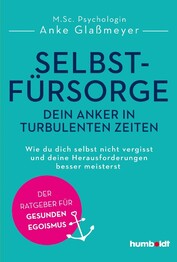 Selbstf&uuml;rsorge - dein Anker in turbulenten Zeiten