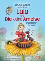 AMRA Verlag Lulu und die kleine Ameise. Eine Botschaft der Liebe