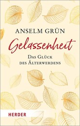 Gelassenheit - das Gl&uuml;ck des &Auml;lterwerdens