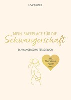 Eulogia Verlags GmbH Mein Safeplace für die Schwangerschaft