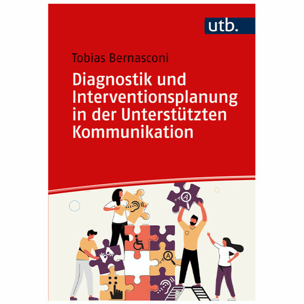 Diagnostik und Interventionsplanung in der Unterstützten Kommunikation. Methoden und Einsatz in der Praxis