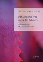 Arbor Verlag Der achtsame Weg durch den Schmerz